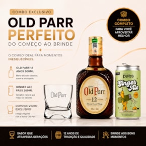 Combo Whisky Old Parr 500ml + Ginger Ale Pabs 269ml + Copo de Vidro Exclusivo